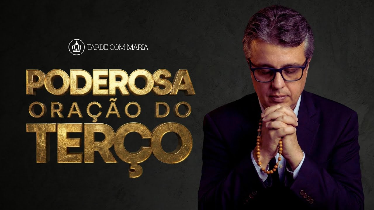 Poderosa Oração do Terço | Tarde Com Maria