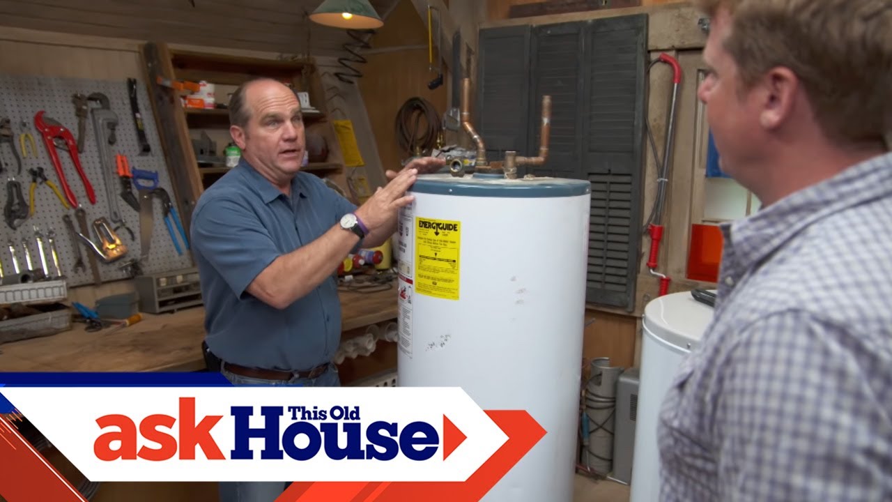 Разбираемся в новых правилах использования водонагревателей | Ask This Old House