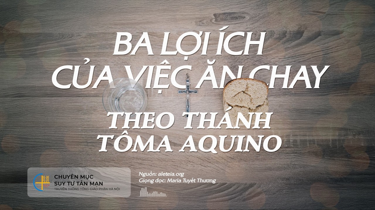 Ba lợi ích của việc ăn chay theo thánh Tôma Aquino || Suy tư tản mạn