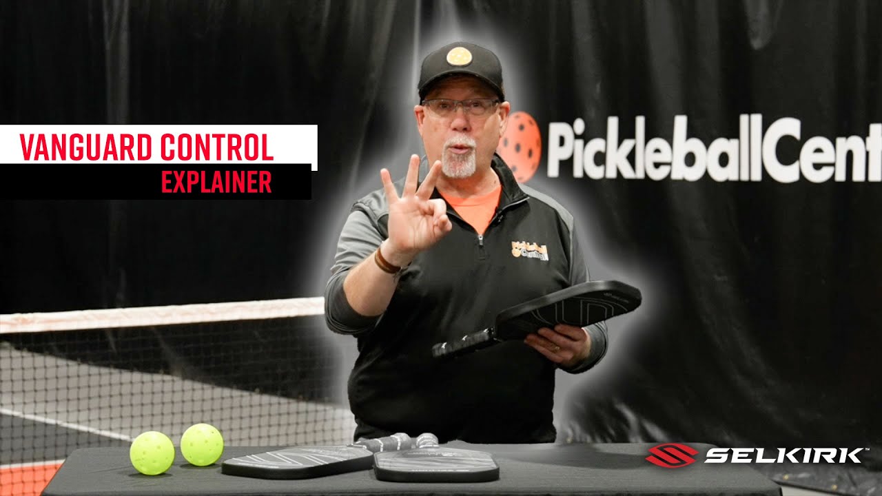Explaining the VANGUARD Control Pickleball Paddles From Selkirk Sport (ft @PickleballCentral )