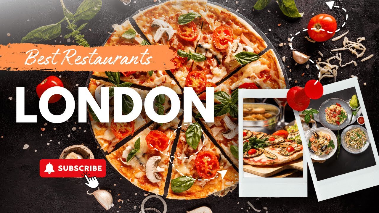 Best Restaurants In London  | Explore Everywhere