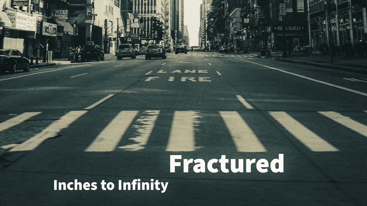 Inches to Infinity - Fractured