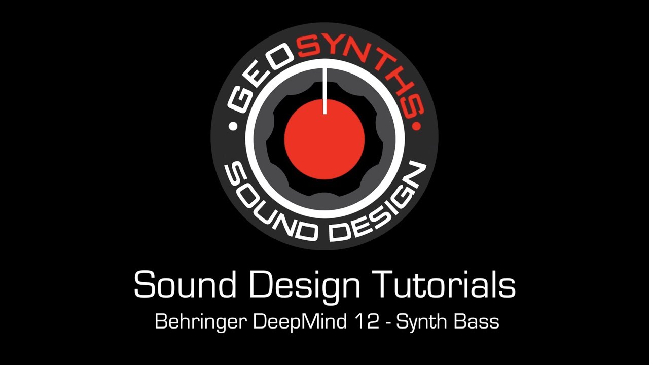 GEOSynths Sound Design Tutorials - Behringer DeepMind 12 - Synth Bass