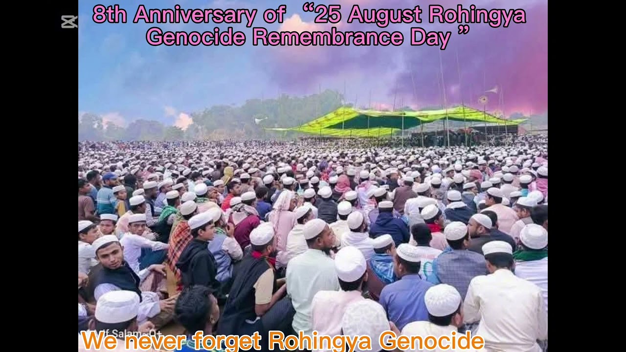 8th anniversary of Rohingya Genocide Remembrance day 