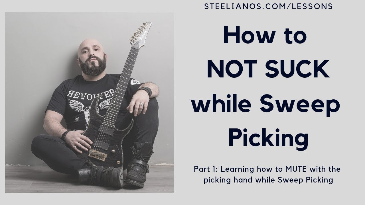 THE SECRETS TO SWEEP PICKING- ❶ (Picking Hand Muting)