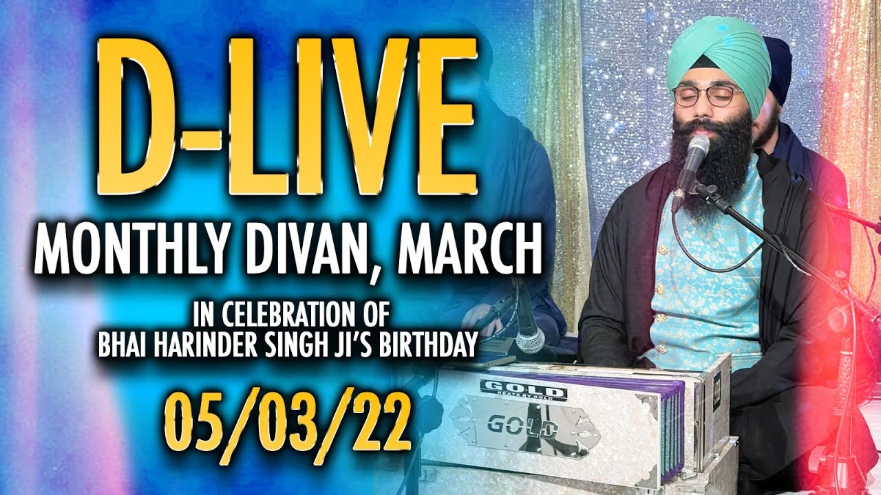 D-LIVE Monthly Divan March | Celebrating Bhai Harinder Singh Ji's Birthday | 05/03/22