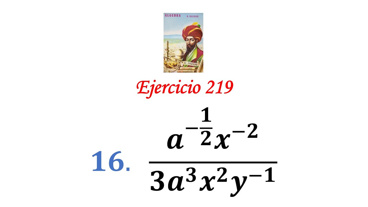 Algebra de Baldor: Ejercicio 219 - Problema 16: (a^(-1/2)x^(-2))/(3a^3x^2y^(-1))