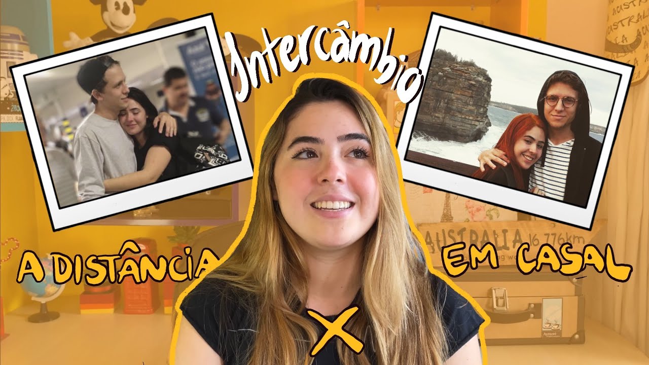 NAMORO E INTERCÂMBIO: Dá certo? - As diferenças entre meu namoro a distância e intercâmbio em casal