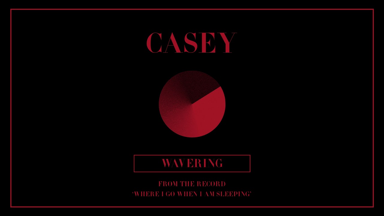 Casey - Wavering (Official Audio)