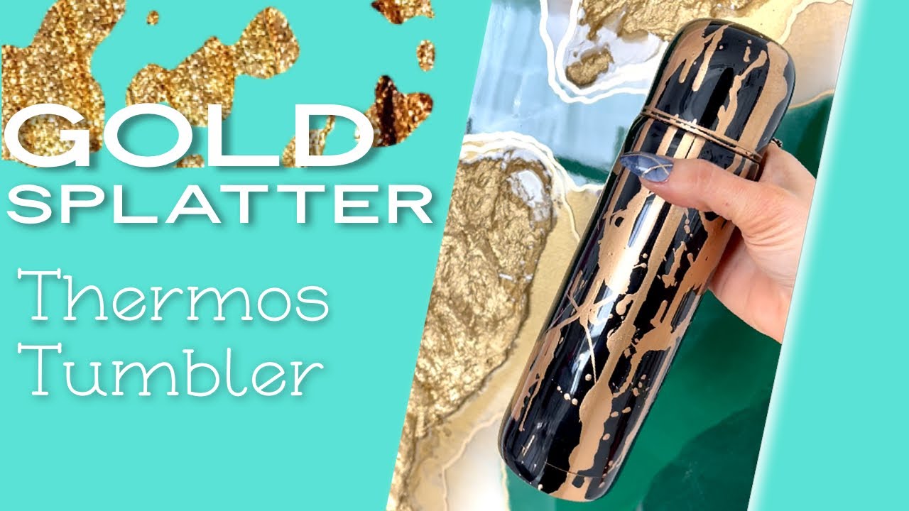 GOLD SPLATTER EPOXY THERMOS TUMBLER TUTORIAL!