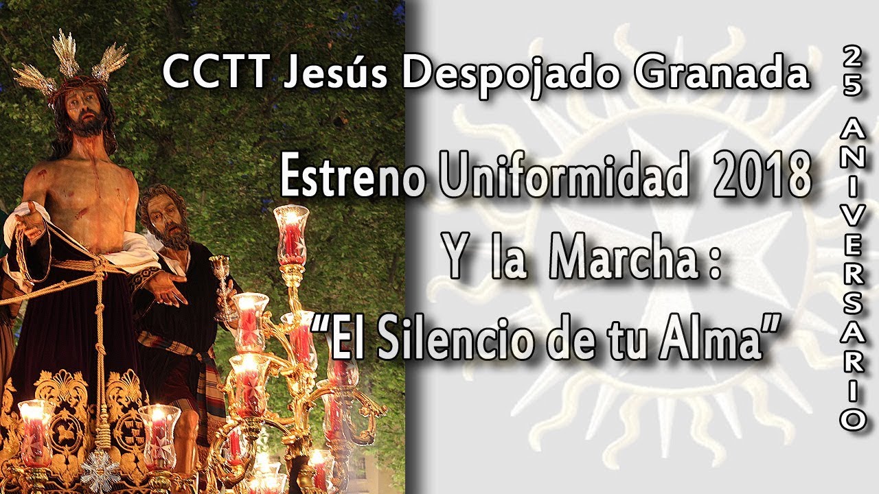 BCT Despojado Granada - ESTRENO Uniformidad 2018 - Y El Silencio de tu Alma