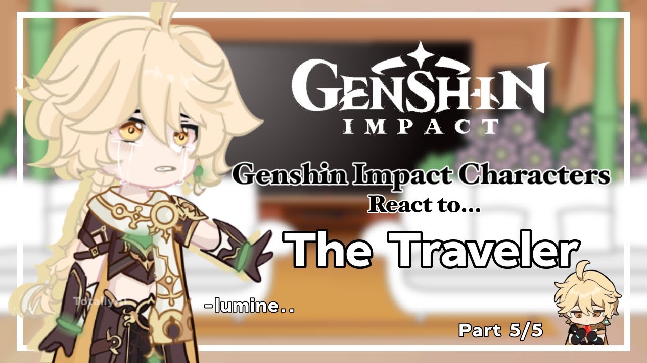 Genshin Impact characters react to the Traveler l Aether l Part 5/5 | M!traveler l 🌙 l