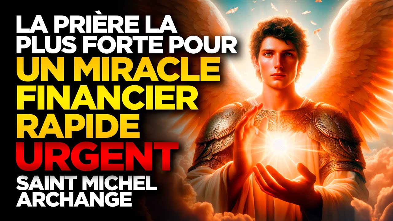 SAINT MICHEL ARCHANGE | LA PRIÈRE LA PLUS FORTE POUR UN MIRACLE FINANCIER RAPIDE - FAITES-LE VOYEZ