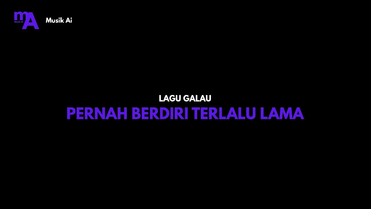 PERNAH BERDIRI TERLALU LAMA 
