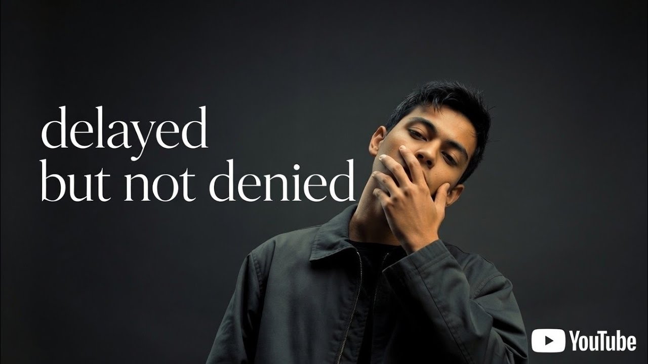 DELAYED BUT NOT DENIED