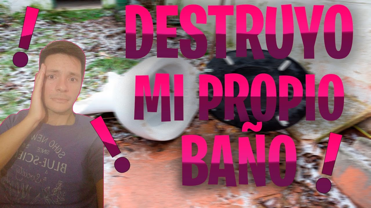 ANÉCDOTA :DESTRUYO MI BAÑO