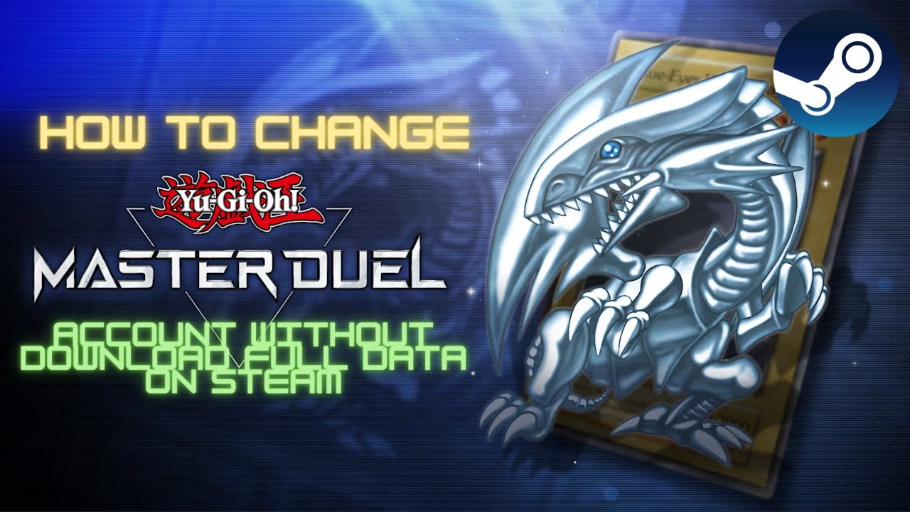 Guide to change Yu-Gi-Oh! Master Duel Account on Steam without download full data