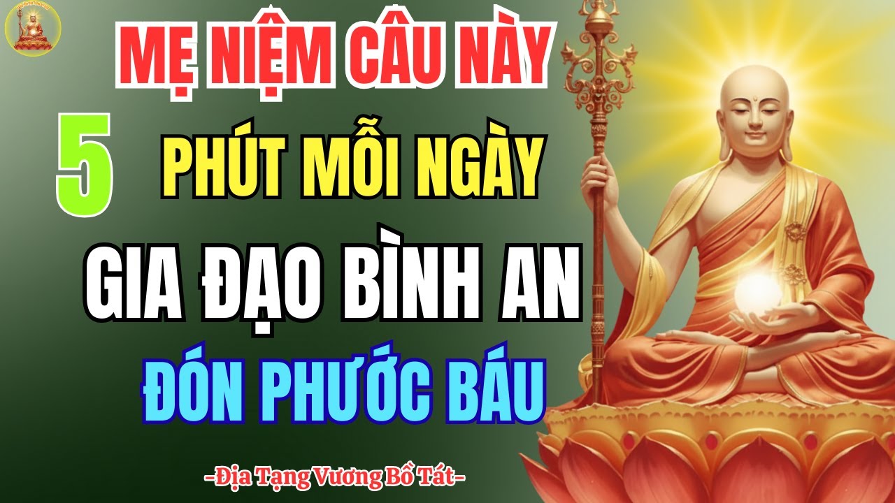Mẹ Niệm Câu Này 5 Phút Mỗi Ngày Gia Đạo Bình An Đón Phước Báu.