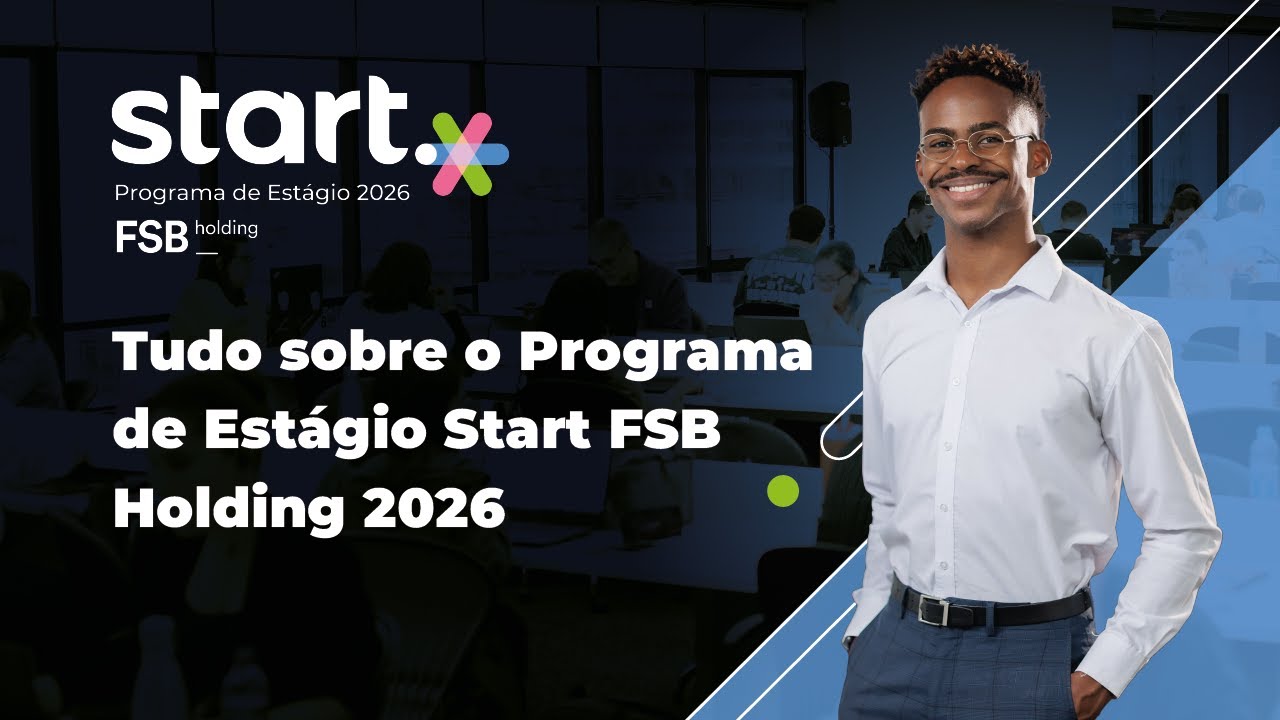 Saiba tudo sobre o Start, o Programa de Estágio da FSB Holding 2026!