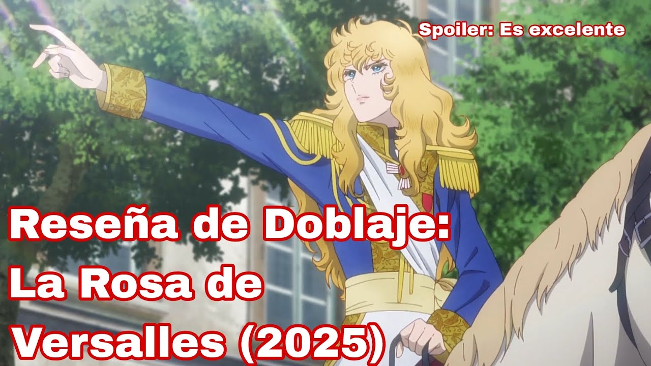 Análisis al Doblaje Latino de La Rosa de Versalles (2025)