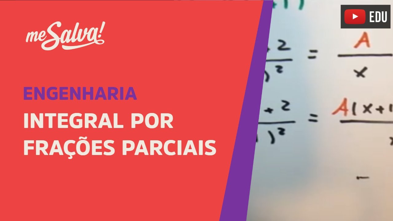 Me Salva! Exemplos: Integral por Frações Parciais