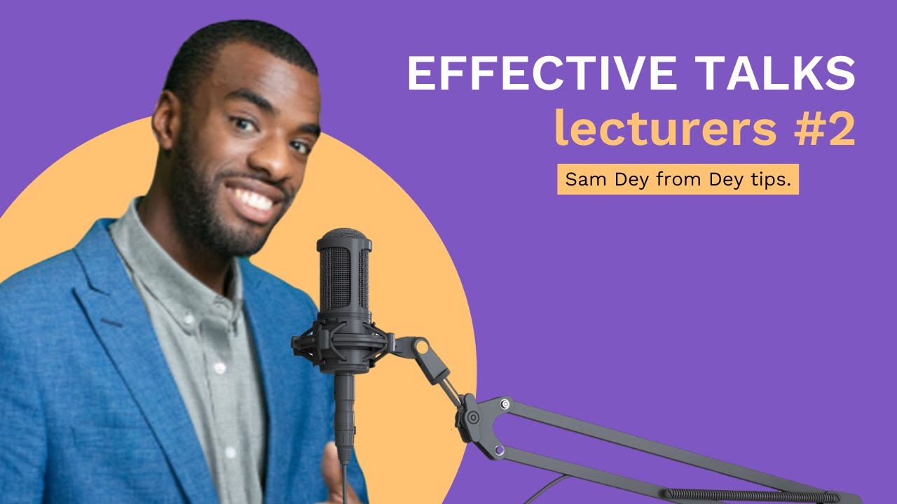 Effective Talks Lecturers #2 l Sam Dey