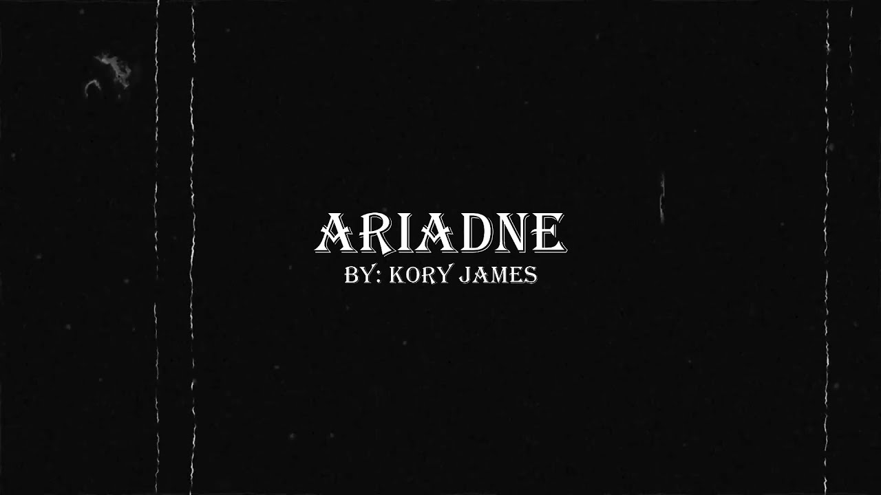 Kory James - Ariadne (Lyric Video)