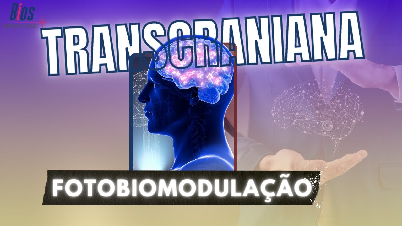 Transcraniana na Fotobiomodulação.