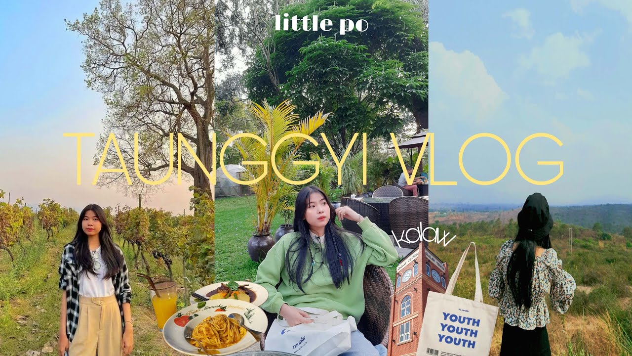 Travel Vlog : 7 Days in Taunggyi🇲🇲