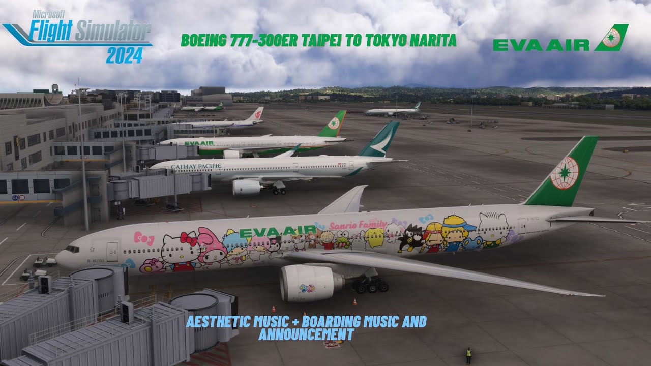 Eva air Boeing 777-300er taipei to tokyo narita on msfs 2024 aesthetic music boarding announcement