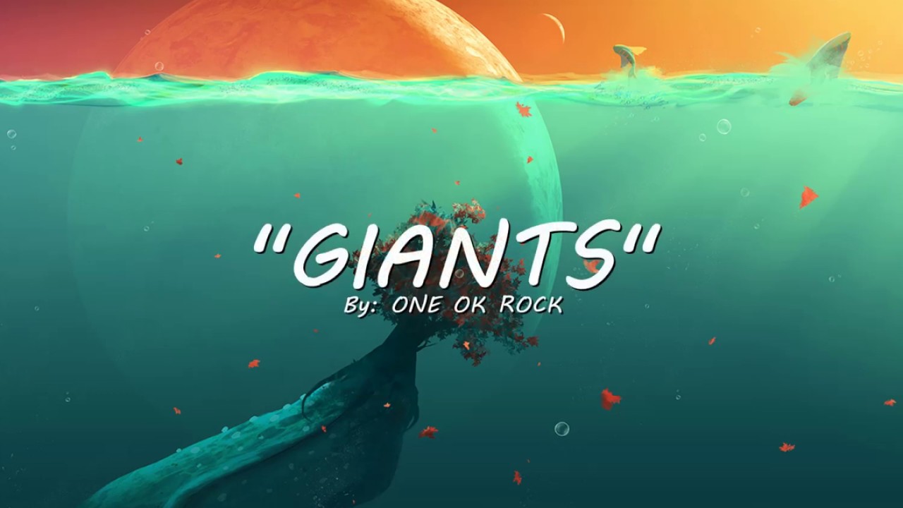 ONE OK ROCK - GIANTS - Lyrics 🎶