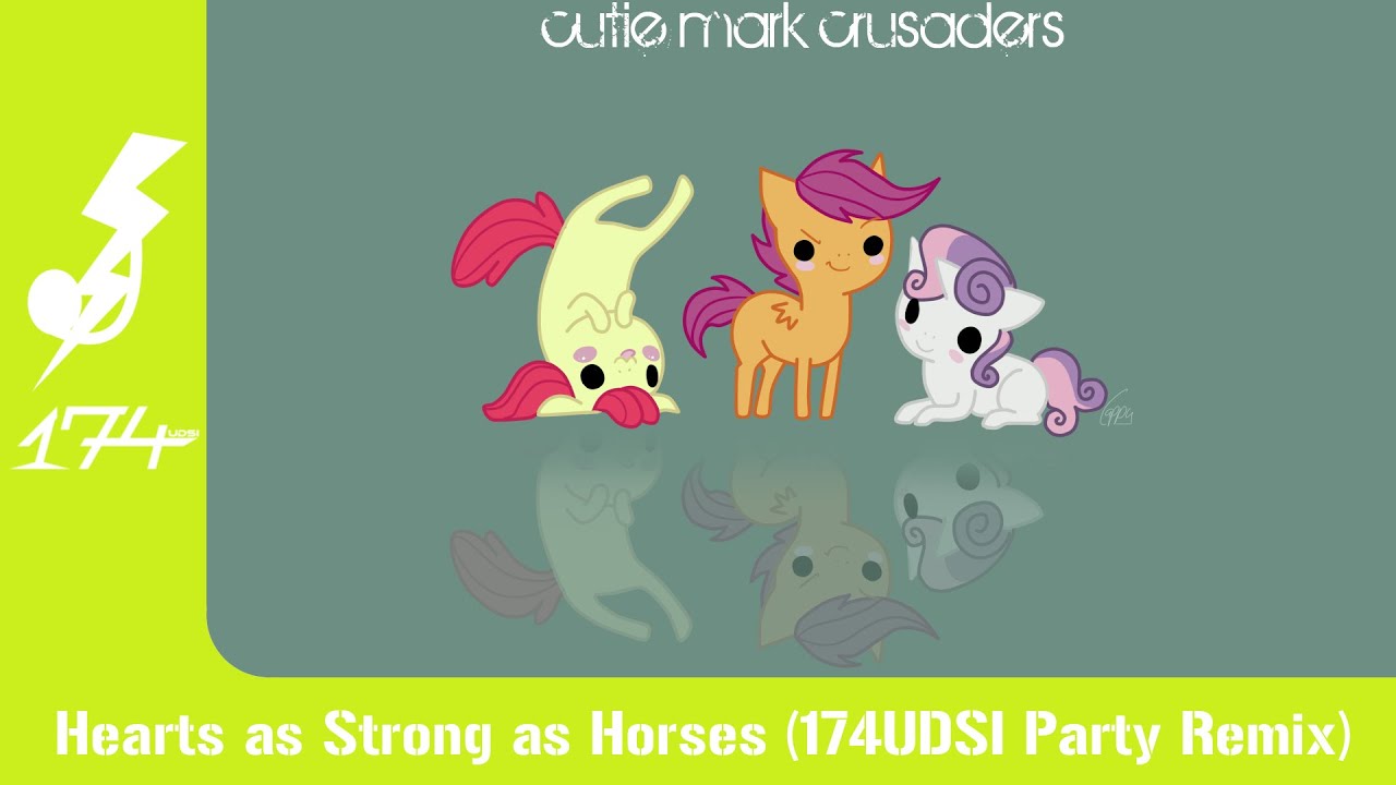 Hearts as Strong as Horses (174UDSI Party Remix)