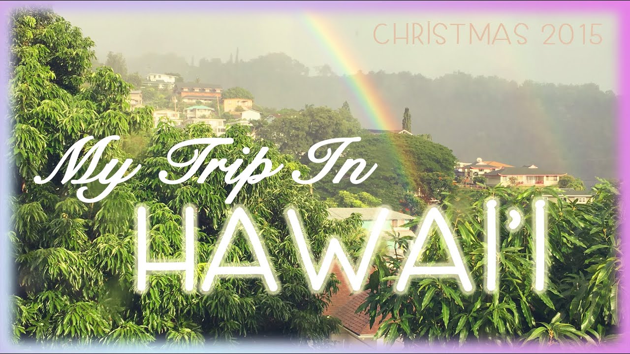 My Trip in Hawaii Christmas 2015 and New Years 2016