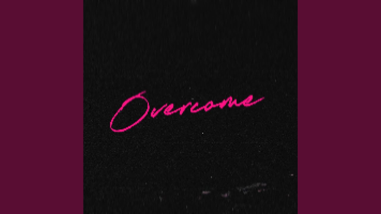 Overcome