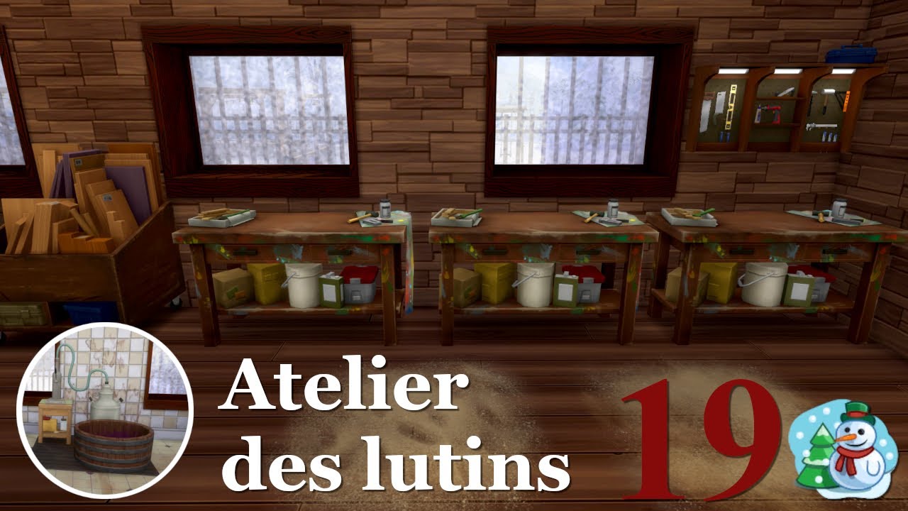 Les lutins vont avoir du boulot 🔨 (partie 2 atelier) | #19 Calendrier de l’avent 🎄 | Les Sims 4