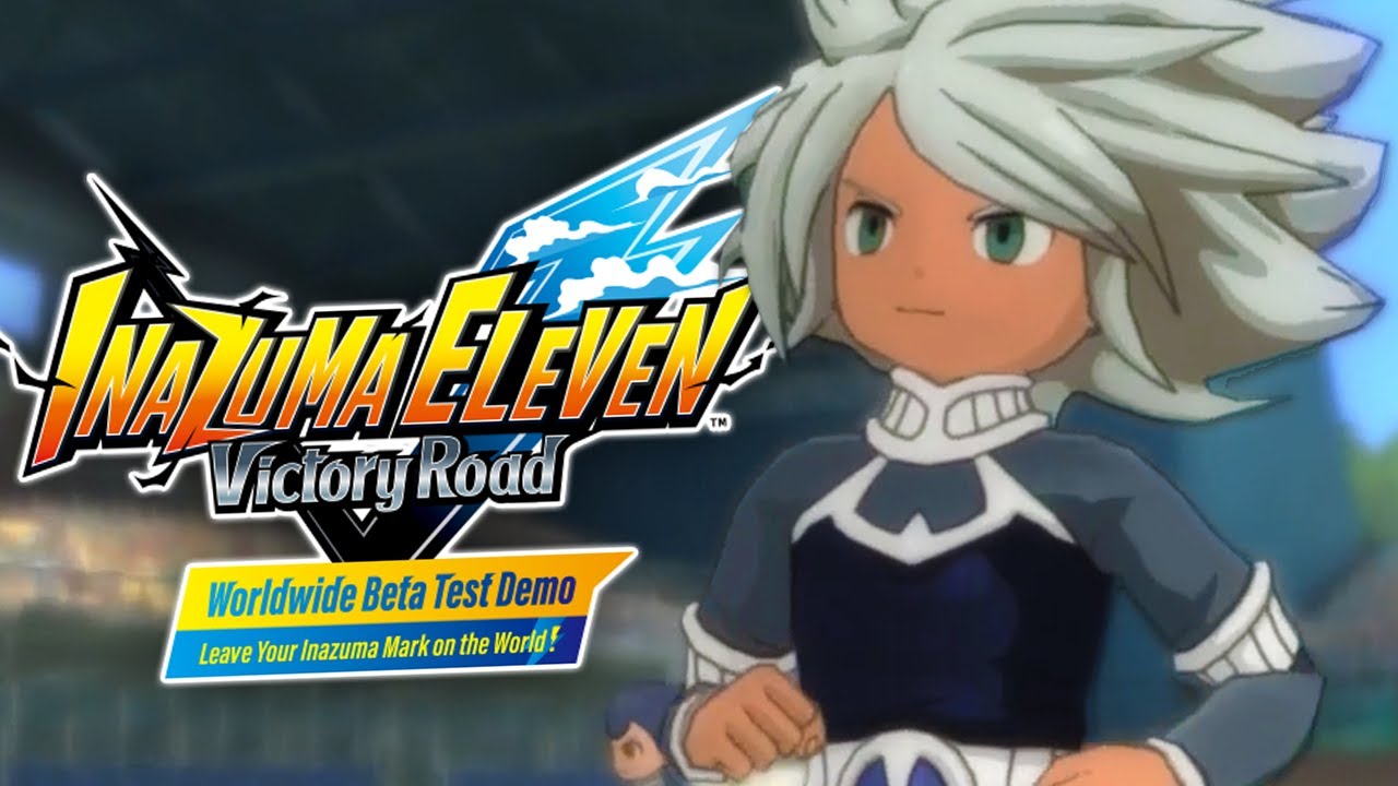 My Last Time Playing Inazuma Eleven Victory Road's Beta (Part 1)