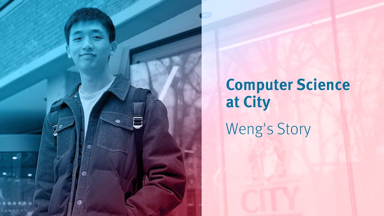 Computer Science at City | Weng's Story