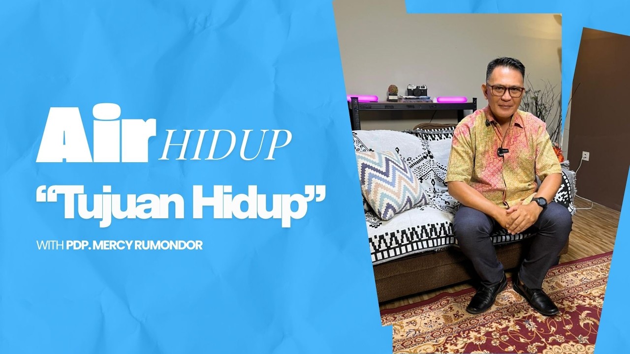 (RENUNGAN) AIR HIDUP - TUJUAN HIDUP ~ Pdp. Mercy Rumondor