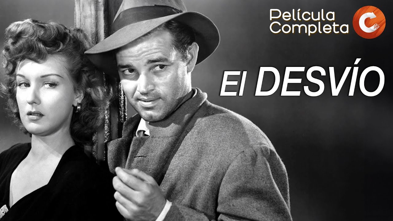 CINE NEGRO EN ESPA&Ntilde;OL: El Desv&iacute;o (1945) | Pel&iacute;cula Completa