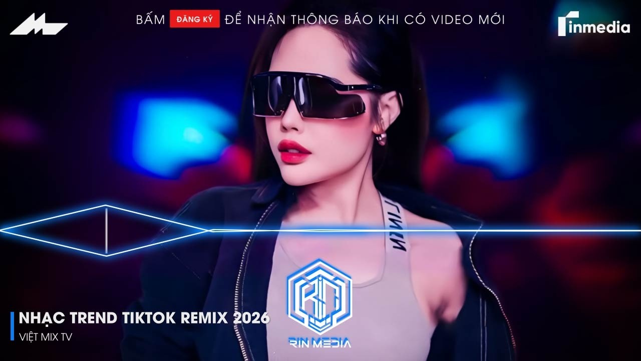 NHẠC TREND TIKTOK REMIX 2026 | NONSTOP VIỆT MIX 2026 BASS CỰC MẠNH | NHẠC TRẺ REMIX HAY NHẤT 2026