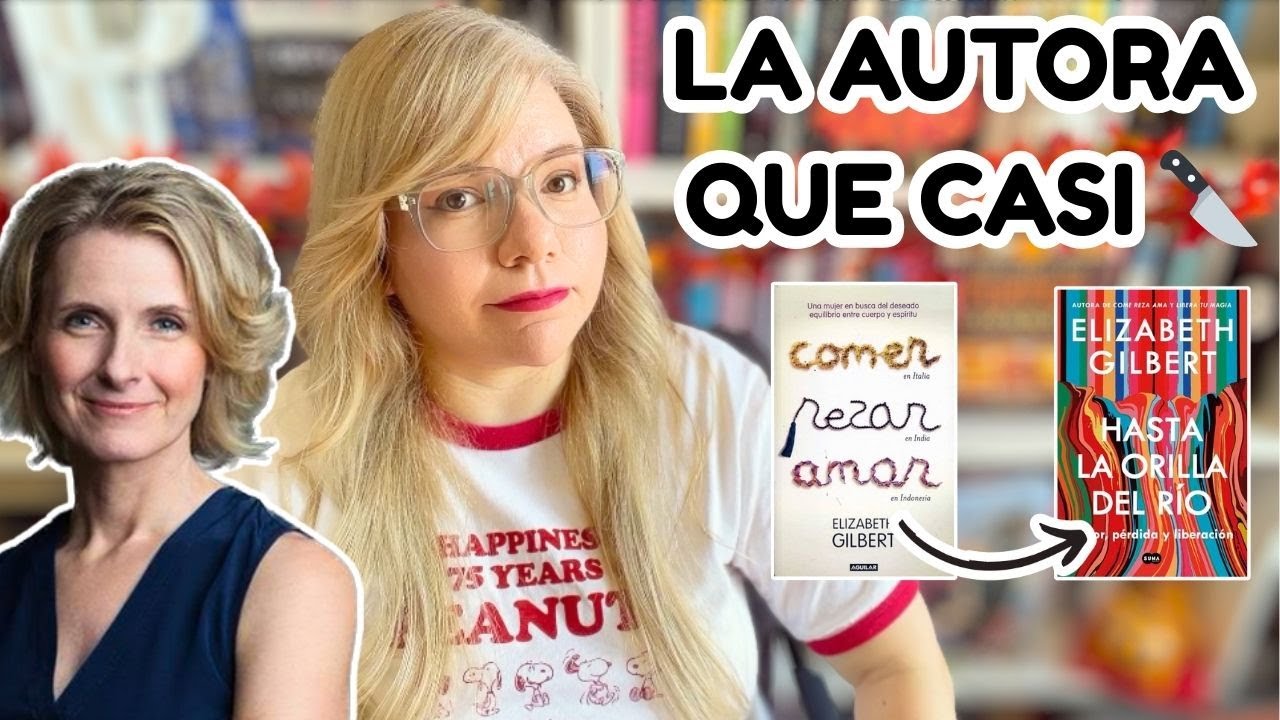 Elizabeth Gilbert : de comer, rezar y amar a casi desvivir a su novia