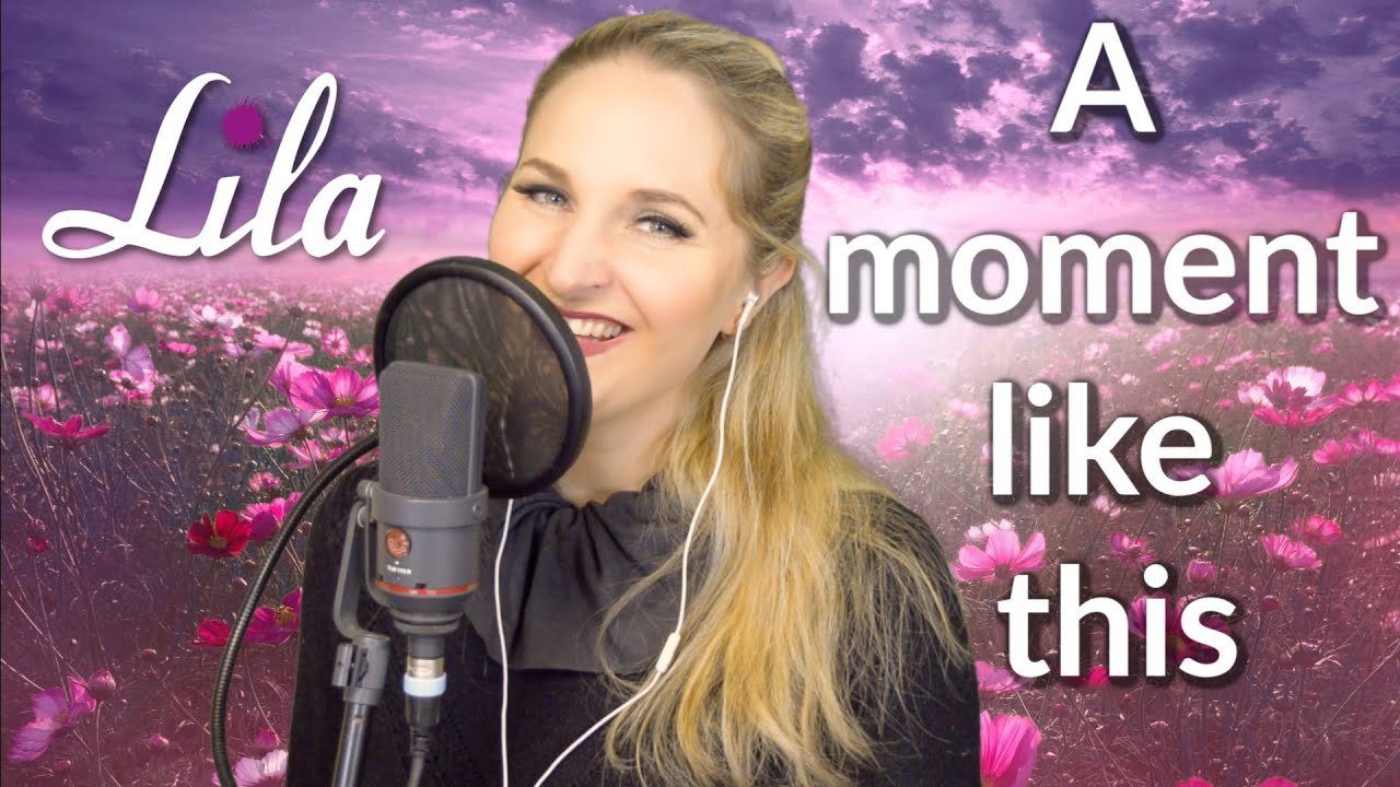 A moment like this - Einzugslied / Hochzeitslied in der Klavierversion gesungen von Lila (Cover)