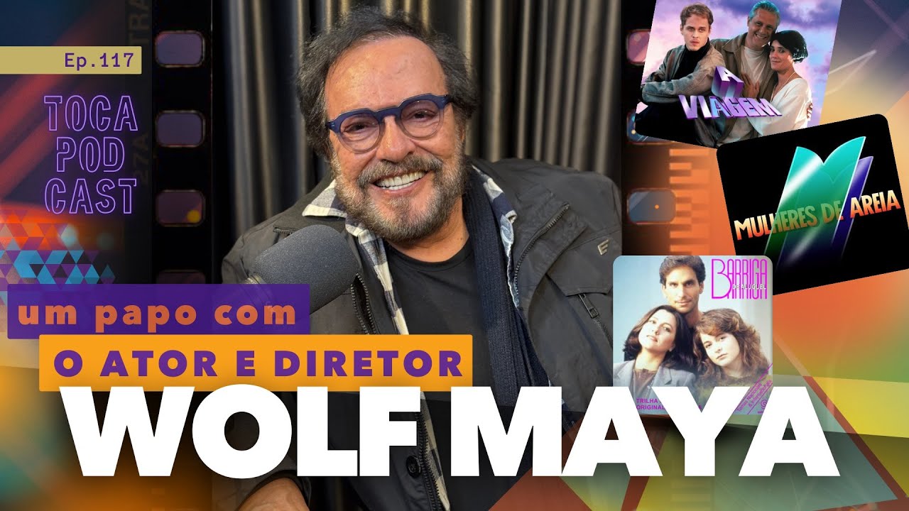 Wolf Maya Revela Segredos dos Bastidores da TV | Toca Podcast #ep117