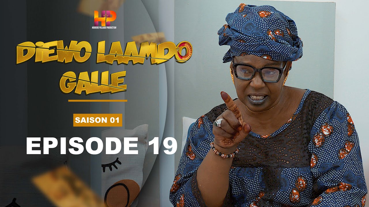 Série - Diewo Laamdo Galle - Episode 19 -Saison 1-VOSTFR