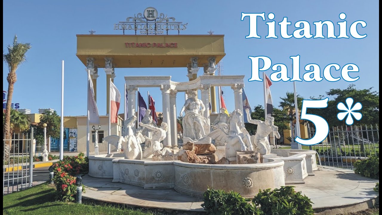 Titanic Palace Hotel 5*  Hurghada Egypt     12.2023