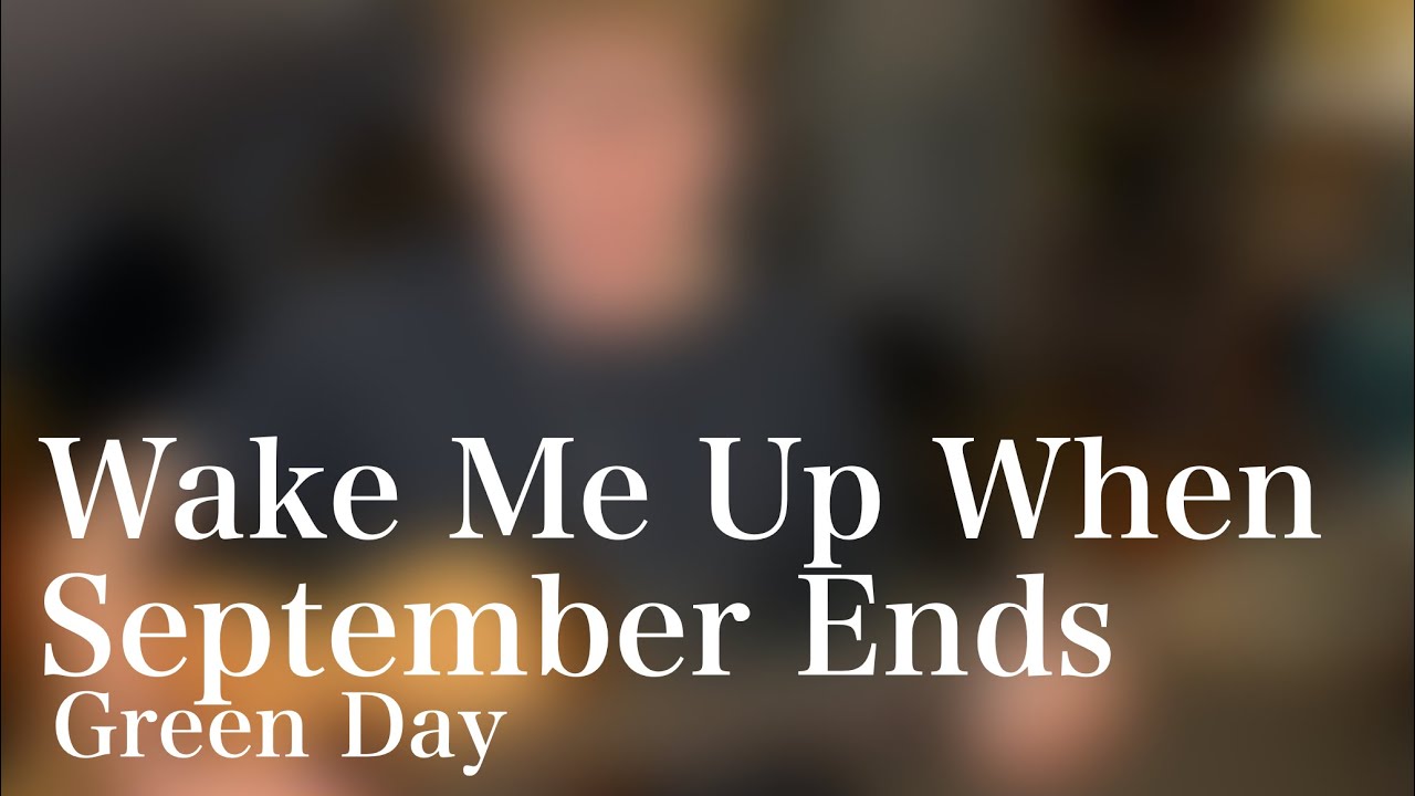 Wake Me Up When September Ends - Green Day