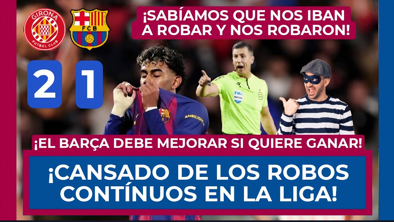 ⚽️🔵 GIRONA 2 - BARÇA 1 🔴⚽️ ¡ESTALLO CONTRA EL ÁRBITRO Y LOS JUGADORES! 🚨 ¡A MEDIO GAS... PUES ROBO!