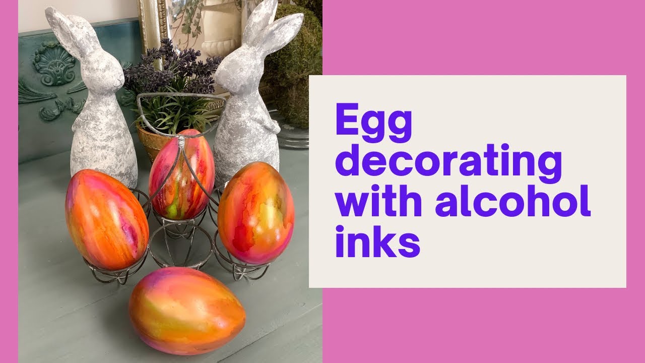 Egg decorating with alcohol inks