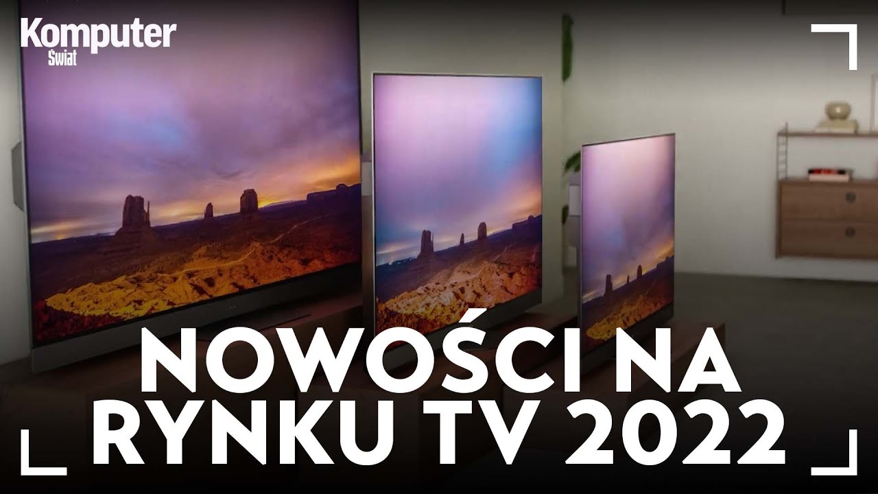 Nowości w telewizorach 2022 – kupować telewizor z 2021 roku czy czekać?