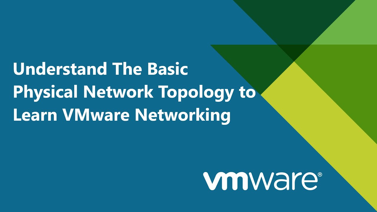 7. Understand The Basic Physical Networking Topology to Learn #VMware Networking - VMware 6.7